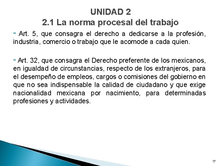 UNIDAD 2 2. 1 La norma procesal del trabajo Art. 5, que consagra el