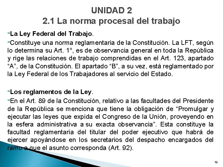 UNIDAD 2 2. 1 La norma procesal del trabajo La Ley Federal del Trabajo.