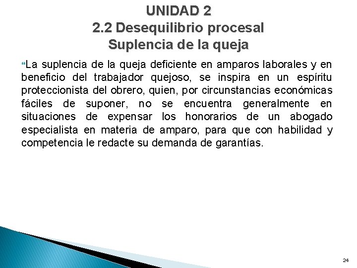 UNIDAD 2 2. 2 Desequilibrio procesal Suplencia de la queja La suplencia de la