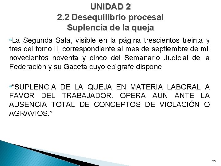 UNIDAD 2 2. 2 Desequilibrio procesal Suplencia de la queja La Segunda Sala, visible