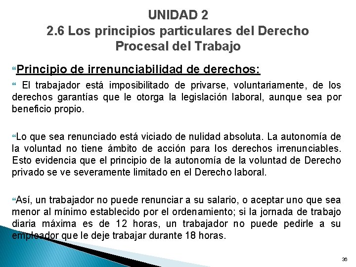 UNIDAD 2 2. 6 Los principios particulares del Derecho Procesal del Trabajo Principio de