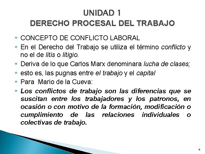 UNIDAD 1 DERECHO PROCESAL DEL TRABAJO CONCEPTO DE CONFLICTO LABORAL En el Derecho del
