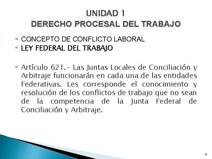 UNIDAD 1 DERECHO PROCESAL DEL TRABAJO CONCEPTO DE CONFLICTO LABORAL LEY FEDERAL DEL TRABAJO