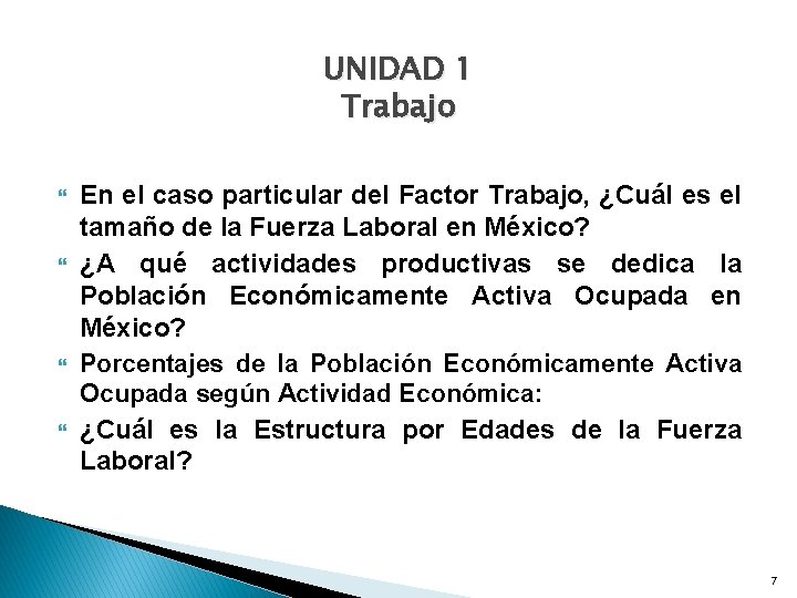 UNIDAD 1 Trabajo En el caso particular del Factor Trabajo, ¿Cuál es el tamaño