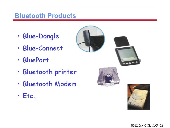 Bluetooth Products • Blue-Dongle • Blue-Connect • Blue. Port • Bluetooth printer • Bluetooth