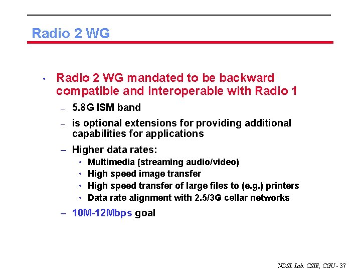 Radio 2 WG • Radio 2 WG mandated to be backward compatible and interoperable