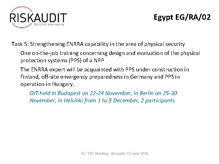 Egypt EG/RA/02 Task 5: Strengthening ENRRA capability in the area of physical security One
