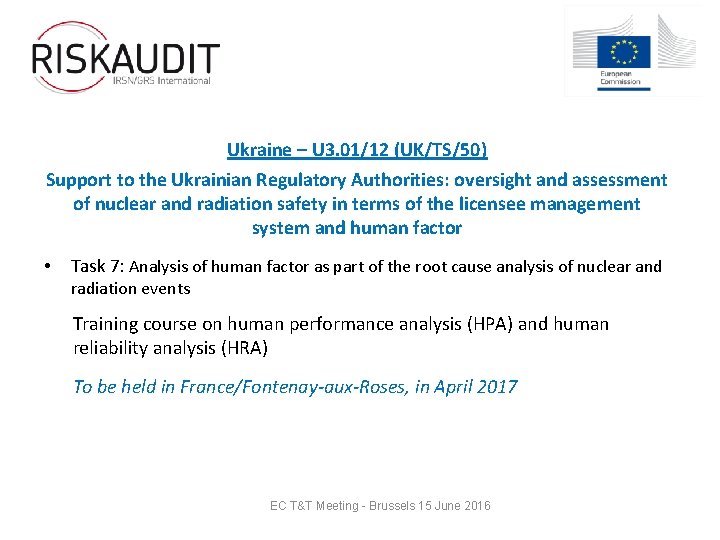 Ukraine – U 3. 01/12 (UK/TS/50) Support to the Ukrainian Regulatory Authorities: oversight and