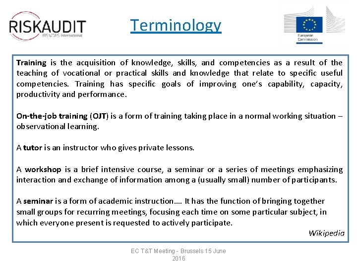 Terminology Training is the acquisition of knowledge, skills, and competencies as a result of