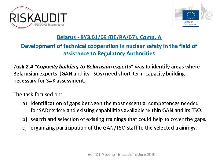 Belarus - BY 3. 01/09 (BE/RA/07), Comp. A Development of technical cooperation in nuclear