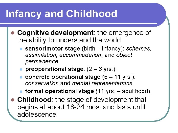 Infancy and Childhood l Cognitive development: the emergence of the ability to understand the