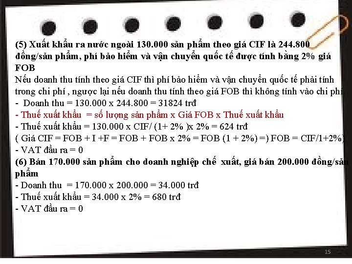 (5) Xuất khẩu ra nước ngoài 130. 000 sản phẩm theo giá CIF là