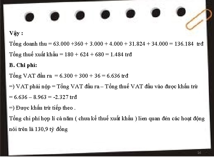 Vậy : Tổng doanh thu = 63. 000 +360 + 3. 000 + 4.