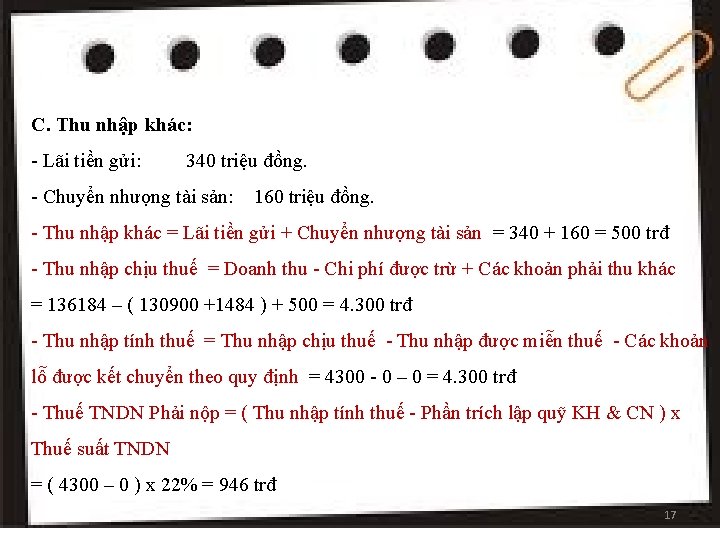 C. Thu nhập khác: - Lãi tiền gửi: 340 triệu đồng. - Chuyển nhượng