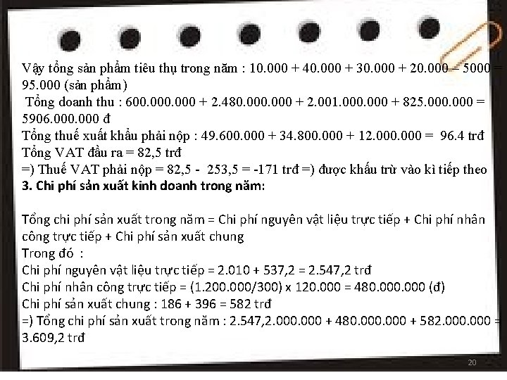 Vậy tổng sản phẩm tiêu thụ trong năm : 10. 000 + 40. 000