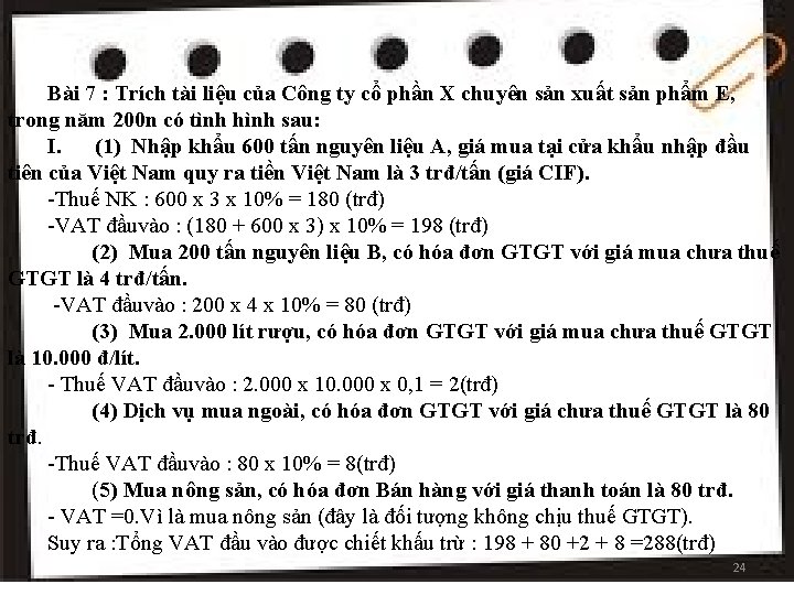 Bài 7 : Trích tài liệu của Công ty cổ phần X chuyên sản