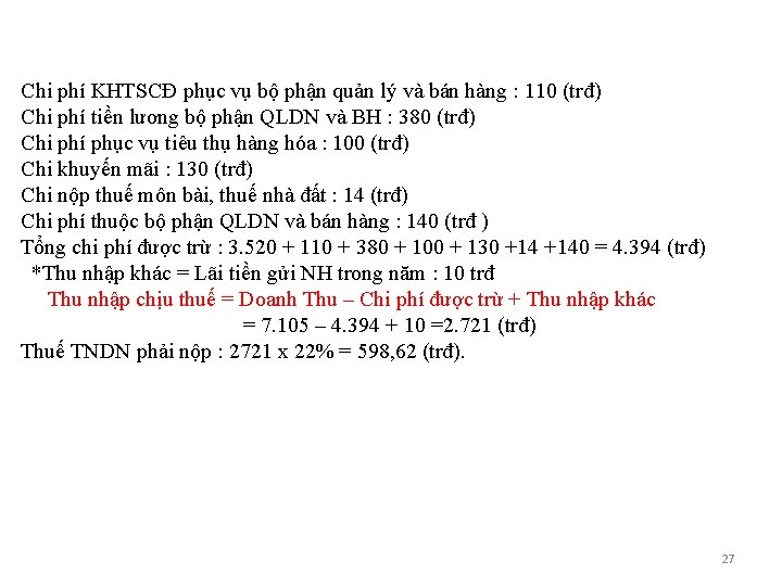 Chi phí KHTSCĐ phục vụ bộ phận quản lý và bán hàng : 110