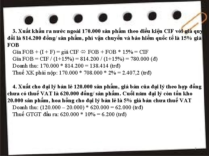 3. Xuất khẩu ra nước ngoài 170. 000 sản phẩm theo điều kiện CIF