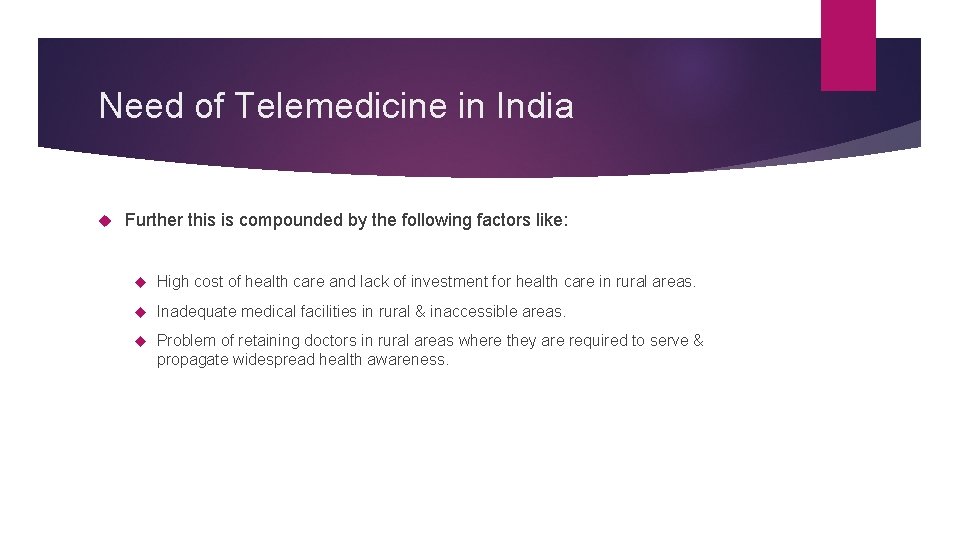 Need of Telemedicine in India Further this is compounded by the following factors like: