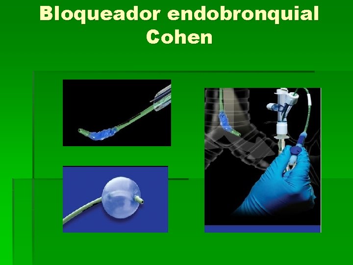 Bloqueador endobronquial Cohen 