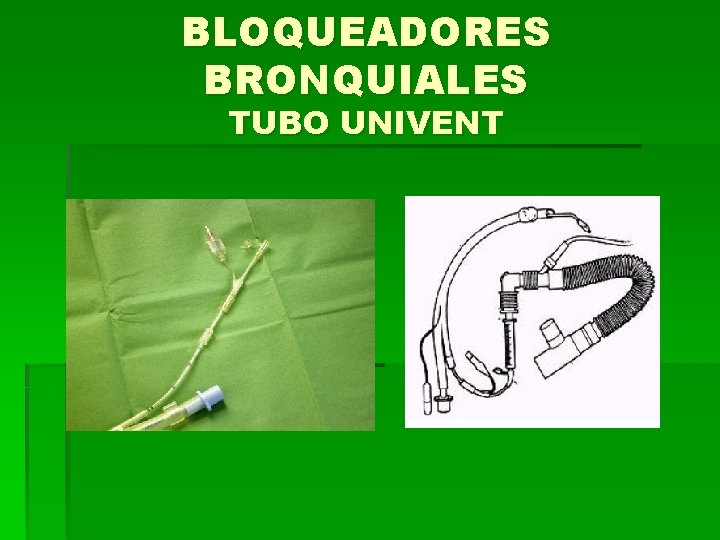 BLOQUEADORES BRONQUIALES TUBO UNIVENT 