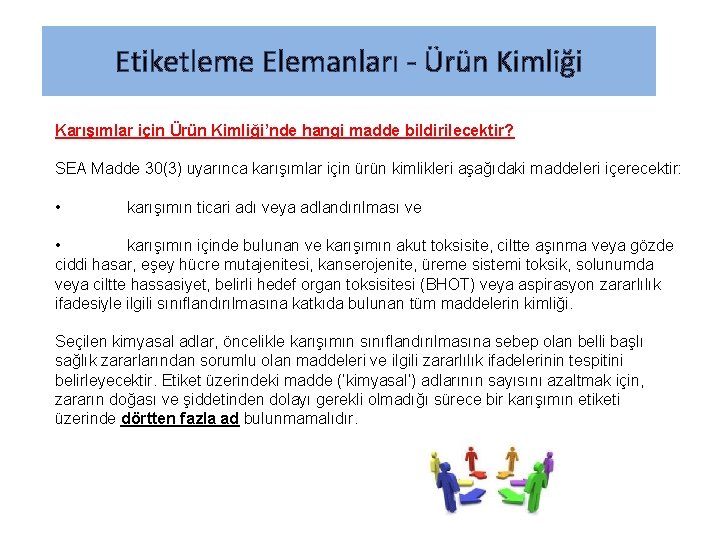 Etiketleme Elemanları - Ürün Kimliği Karışımlar için Ürün Kimliği’nde hangi madde bildirilecektir? SEA Madde