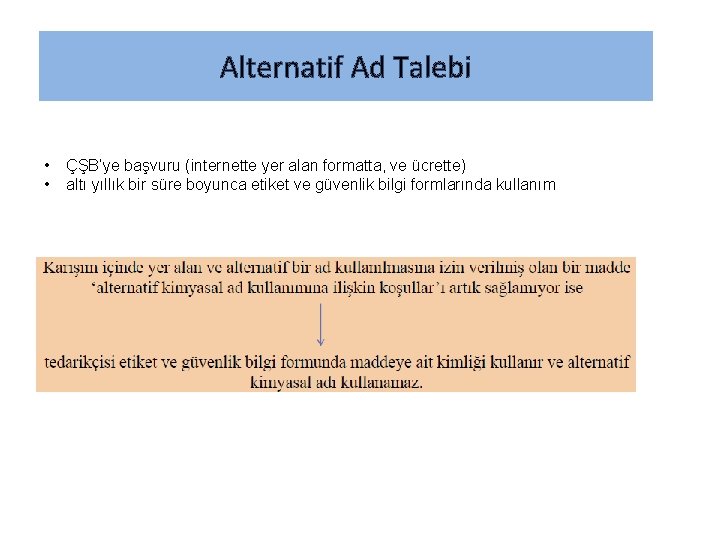 Alternatif Ad Talebi • • ÇŞB’ye başvuru (internette yer alan formatta, ve ücrette) altı