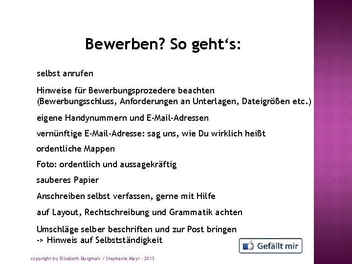 Bewerben? So geht‘s: selbst anrufen Hinweise für Bewerbungsprozedere beachten (Bewerbungsschluss, Anforderungen an Unterlagen, Dateigrößen