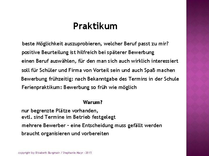 Praktikum beste Möglichkeit auszuprobieren, welcher Beruf passt zu mir? positive Beurteilung ist hilfreich bei