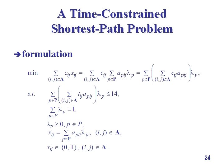A Time-Constrained Shortest-Path Problem è formulation 24 