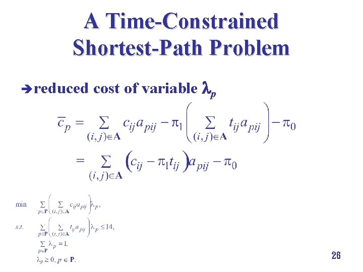 A Time-Constrained Shortest-Path Problem è reduced cost of variable p 26 