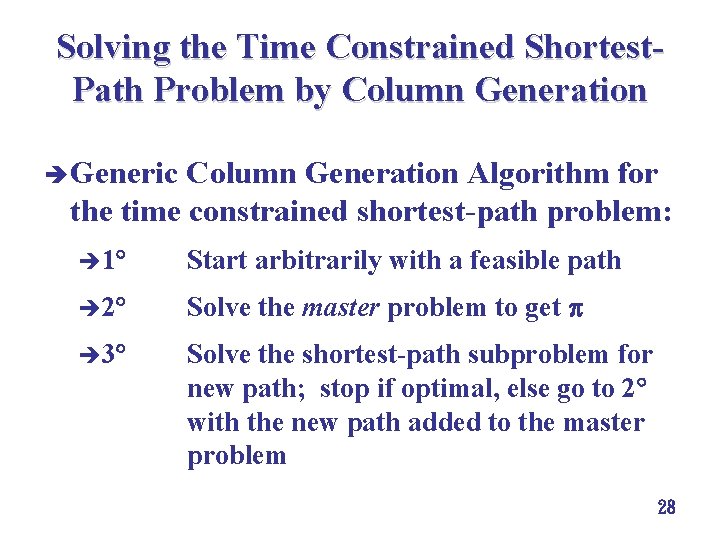 Solving the Time Constrained Shortest. Path Problem by Column Generation è Generic Column Generation