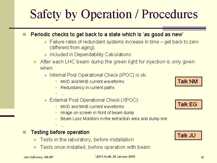 Safety by Operation / Procedures n Periodic checks to get back to a state