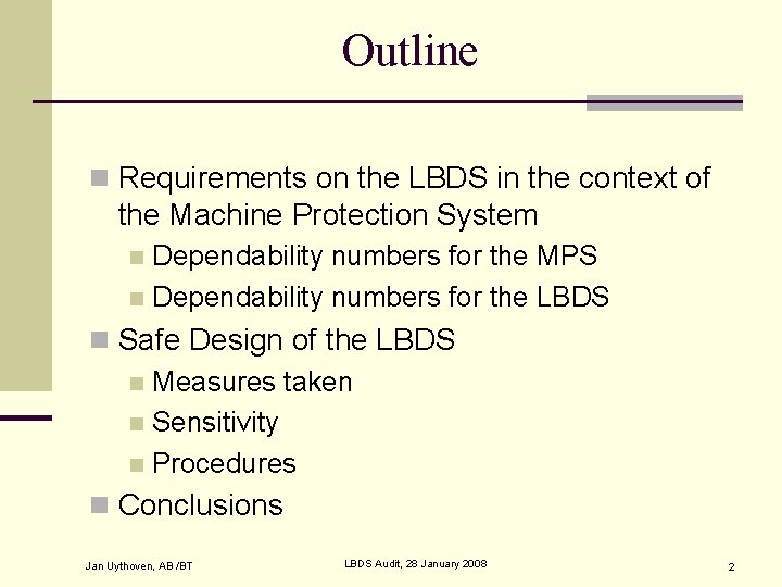 Outline n Requirements on the LBDS in the context of the Machine Protection System