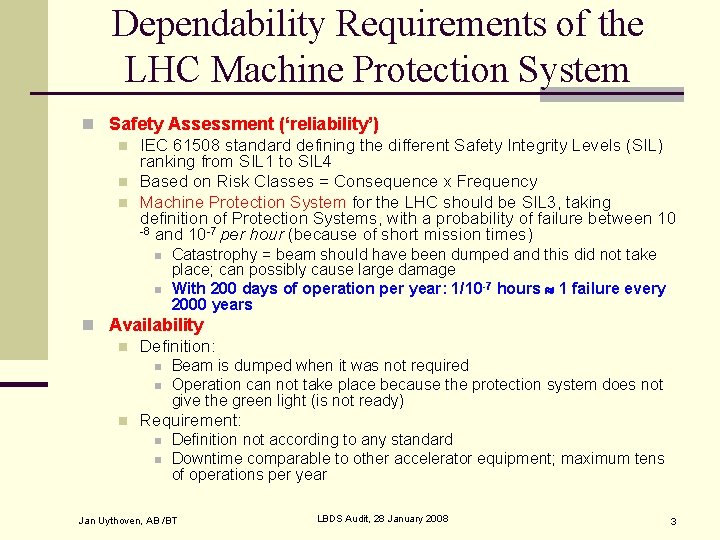 Dependability Requirements of the LHC Machine Protection System n Safety Assessment (‘reliability’) n IEC