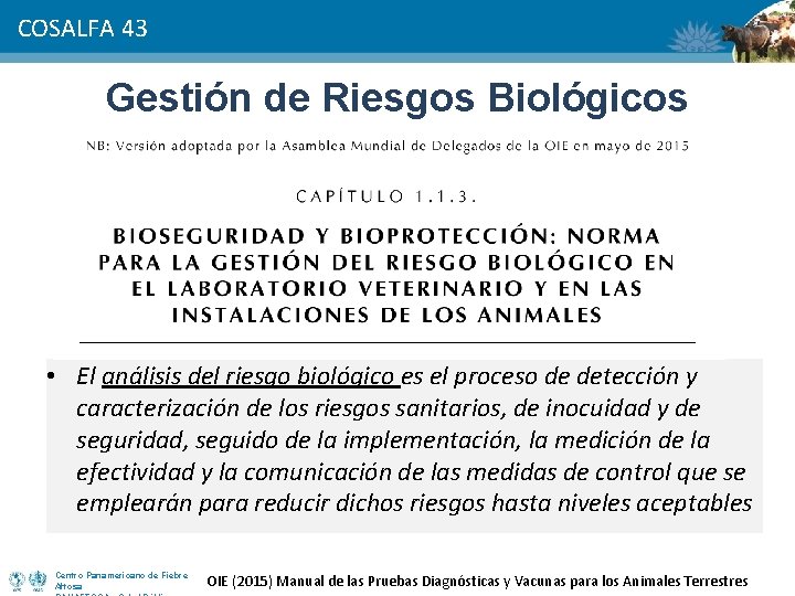 COSALFA 43 Gestión de Riesgos Biológicos • El análisis del riesgo biológico es el