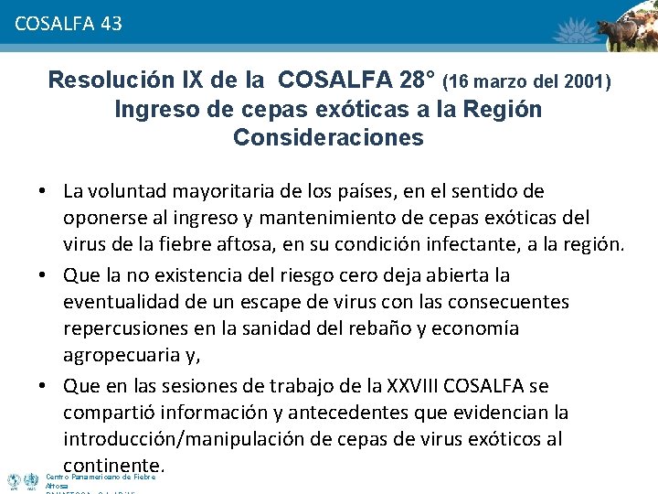 COSALFA 43 Resolución IX de la COSALFA 28° (16 marzo del 2001) Ingreso de