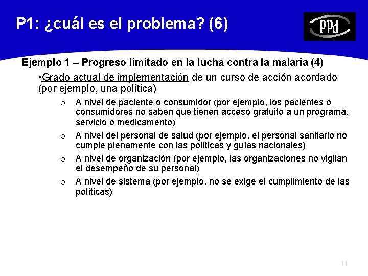 P 1: ¿cuál es el problema? (6) Ejemplo 1 – Progreso limitado en la