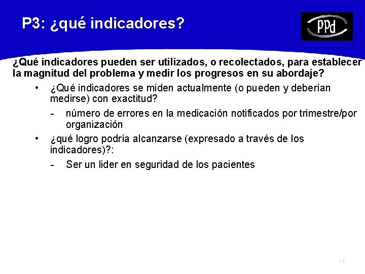 P 3: ¿qué indicadores? ¿Qué indicadores pueden ser utilizados, o recolectados, para establecer la