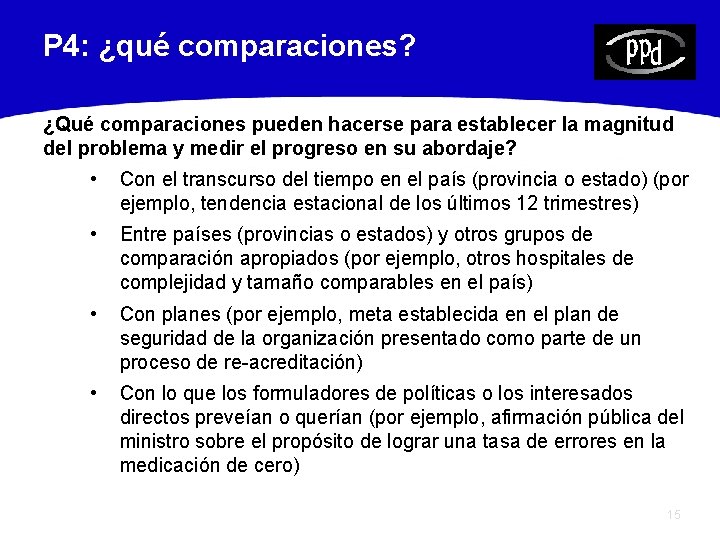 P 4: ¿qué comparaciones? ¿Qué comparaciones pueden hacerse para establecer la magnitud del problema