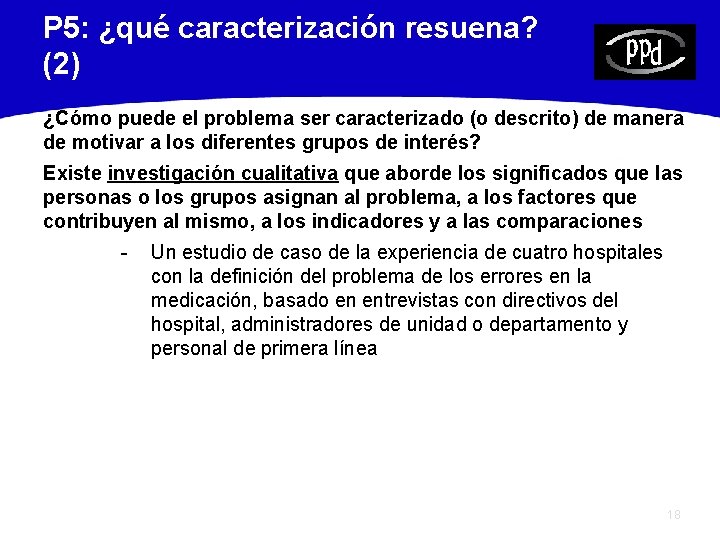 P 5: ¿qué caracterización resuena? (2) ¿Cómo puede el problema ser caracterizado (o descrito)