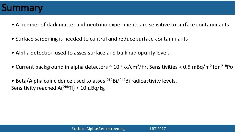 Summary • A number of dark matter and neutrino experiments are sensitive to surface