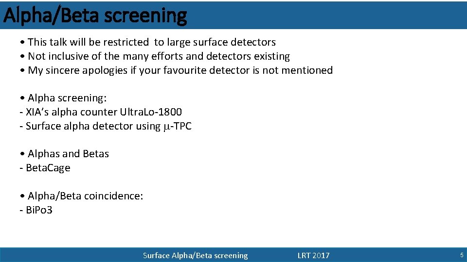 Alpha/Beta screening • This talk will be restricted to large surface detectors • Not