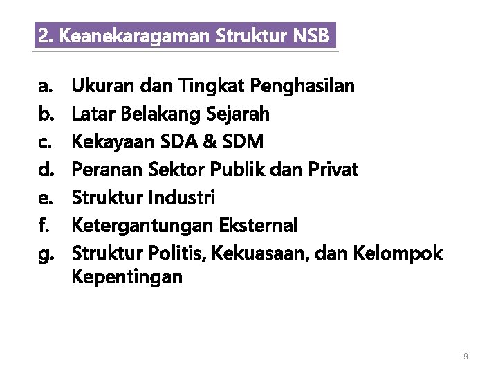 2. Keanekaragaman Struktur NSB a. b. c. d. e. f. g. Ukuran dan Tingkat