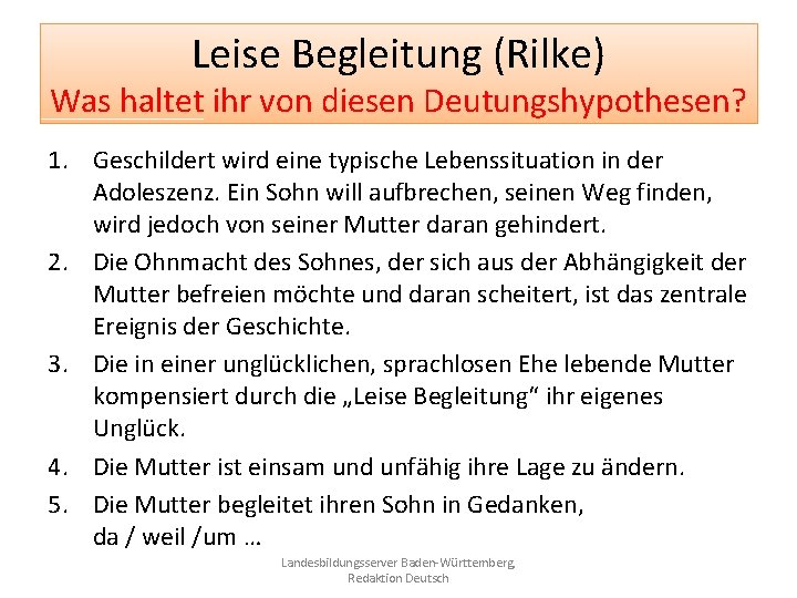 Leise Begleitung (Rilke) Was haltet ihr von diesen Deutungshypothesen? 1. Geschildert wird eine typische