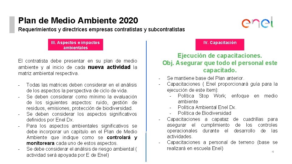 Plan de Medio Ambiente 2020 Requerimientos y directrices empresas contratistas y subcontratistas III. Aspectos