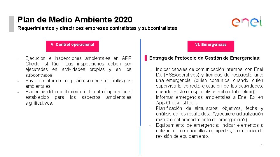 Plan de Medio Ambiente 2020 Requerimientos y directrices empresas contratistas y subcontratistas V. Control