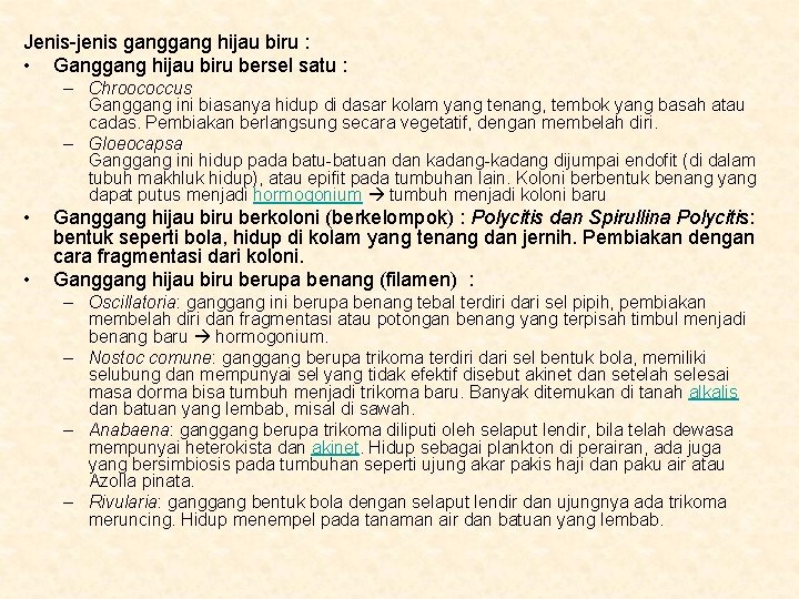 Jenis-jenis gang hijau biru : • Ganggang hijau biru bersel satu : – Chroococcus