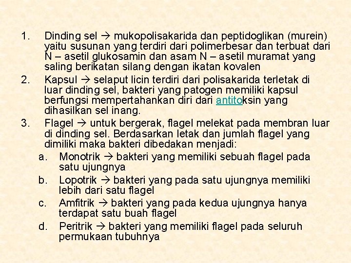 1. Dinding sel mukopolisakarida dan peptidoglikan (murein) yaitu susunan yang terdiri dari polimerbesar dan