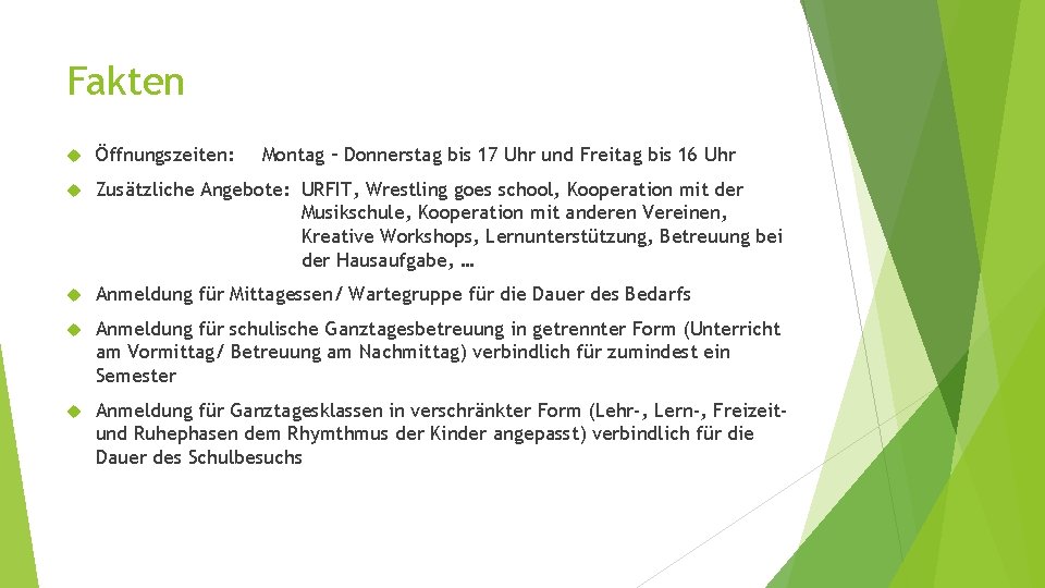 Fakten Öffnungszeiten: Montag – Donnerstag bis 17 Uhr und Freitag bis 16 Uhr Zusätzliche